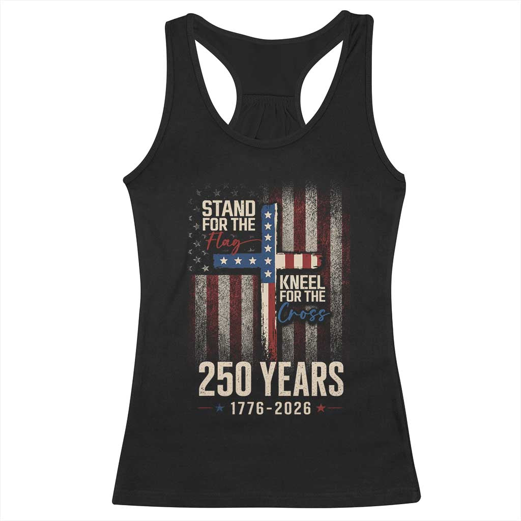 God 250th Anniversary USA Racerback Tank Top Stand For The Flag Kneel For The Cross