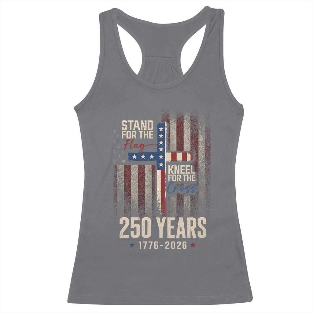 God 250th Anniversary USA Racerback Tank Top Stand For The Flag Kneel For The Cross