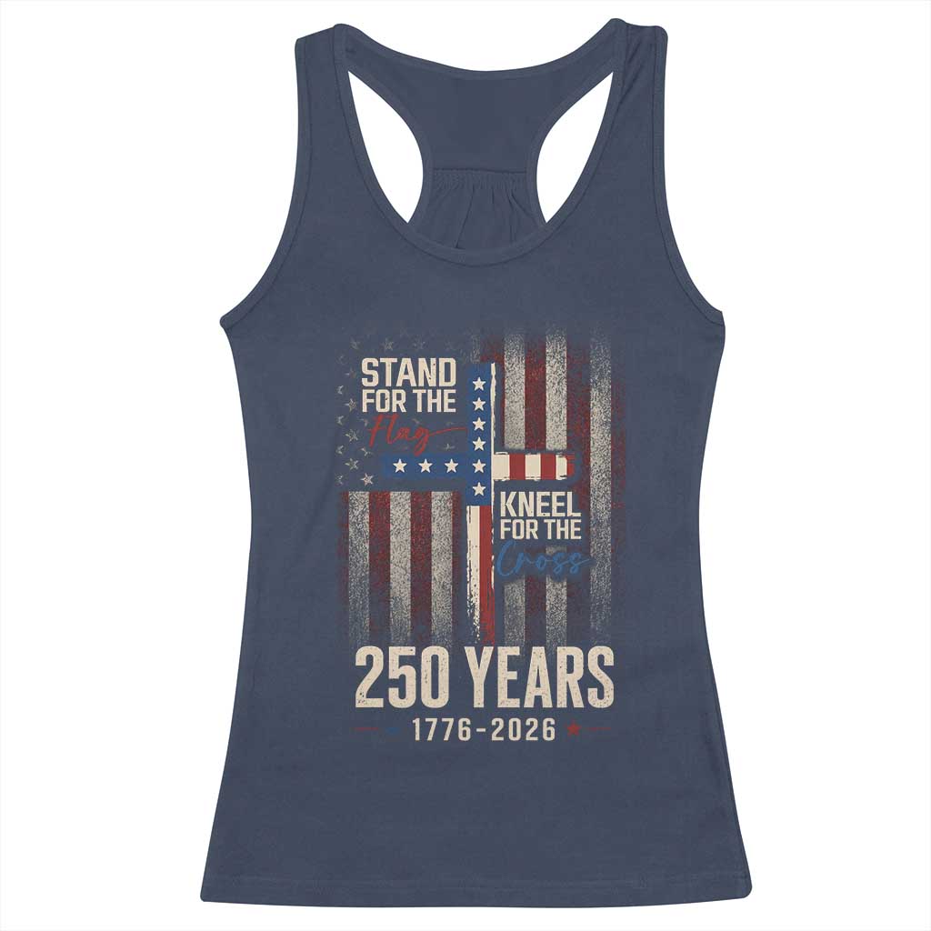 God 250th Anniversary USA Racerback Tank Top Stand For The Flag Kneel For The Cross