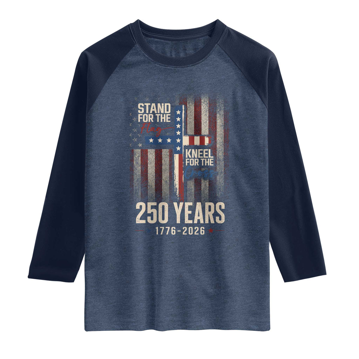 God 250th Anniversary USA Raglan Shirt Stand For The Flag Kneel For The Cross