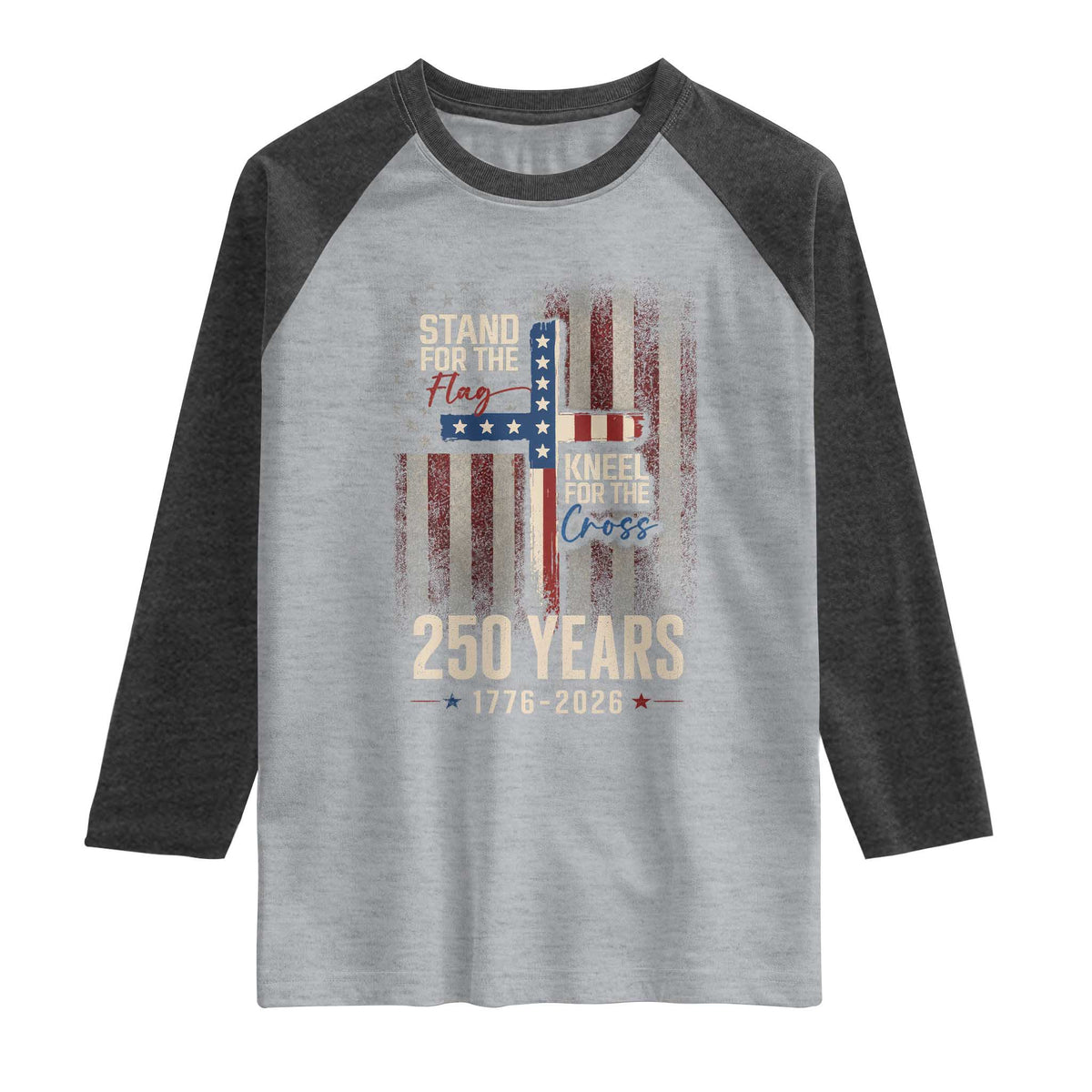 God 250th Anniversary USA Raglan Shirt Stand For The Flag Kneel For The Cross
