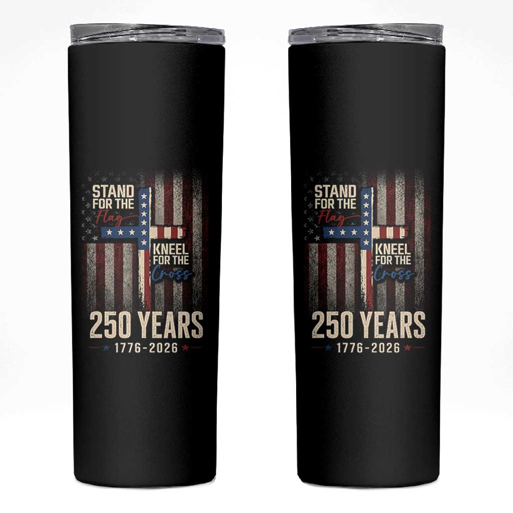 God 250th Anniversary USA Skinny Tumbler Stand For The Flag Kneel For The Cross