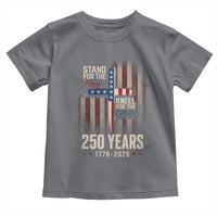 God 250th Anniversary USA Toddler T Shirt Stand For The Flag Kneel For The Cross