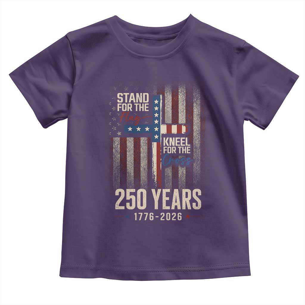 God 250th Anniversary USA Toddler T Shirt Stand For The Flag Kneel For The Cross