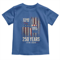 God 250th Anniversary USA Toddler T Shirt Stand For The Flag Kneel For The Cross