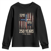 God 250th Anniversary USA Youth Sweatshirt Stand For The Flag Kneel For The Cross