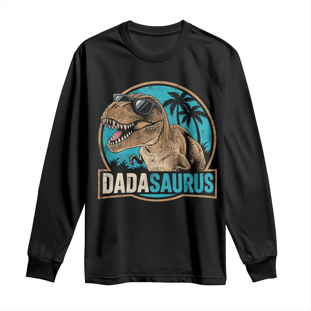 Dinosuar Dad Long Sleeve Shirt Funny Dadasaurus Fathers Day Family Matching