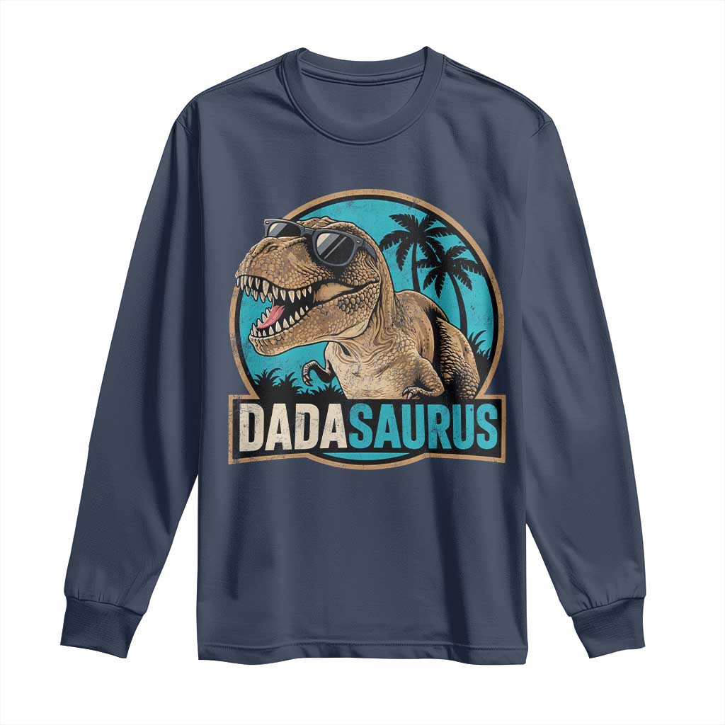 Dinosuar Dad Long Sleeve Shirt Funny Dadasaurus Fathers Day Family Matching