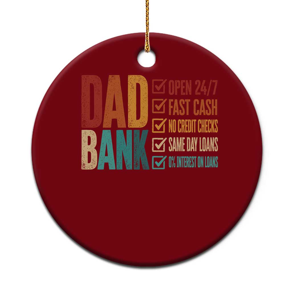 Dad Bank Ceramic Ornament Open 24 7 Fast Cash Funny Father's Day Gifts