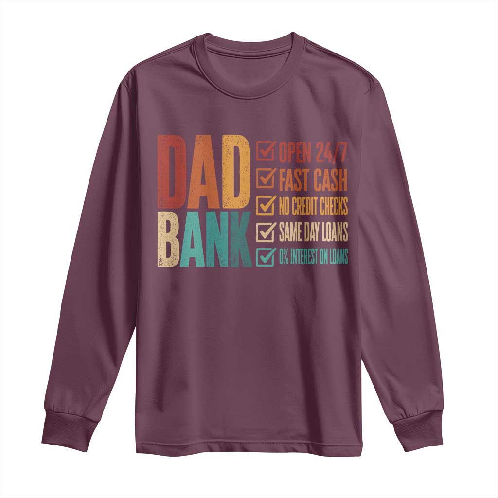 Dad Bank Long Sleeve Shirt Open 24 7 Fast Cash Funny Father's Day Gifts