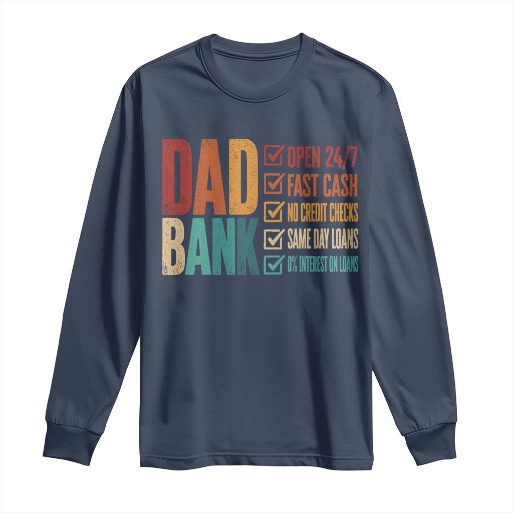 Dad Bank Long Sleeve Shirt Open 24 7 Fast Cash Funny Father's Day Gifts