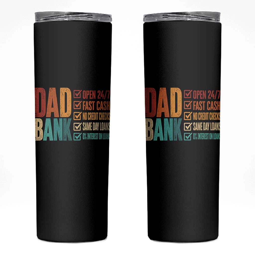 Dad Bank Skinny Tumbler Open 24 7 Fast Cash Funny Father's Day Gifts