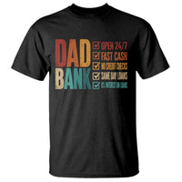 Dad Bank T Shirt Open 24 7 Fast Cash Funny Father's Day Gifts