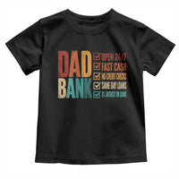 Dad Bank Toddler T Shirt Open 24 7 Fast Cash Funny Father's Day Gifts