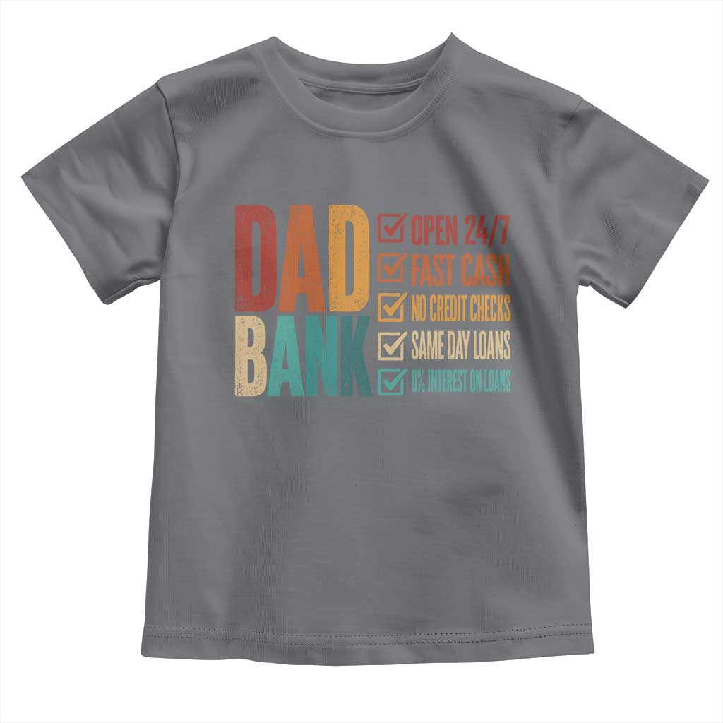 Dad Bank Toddler T Shirt Open 24 7 Fast Cash Funny Father's Day Gifts
