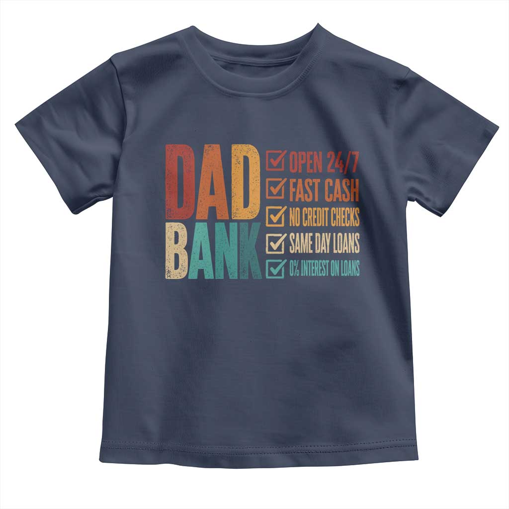 Dad Bank Toddler T Shirt Open 24 7 Fast Cash Funny Father's Day Gifts
