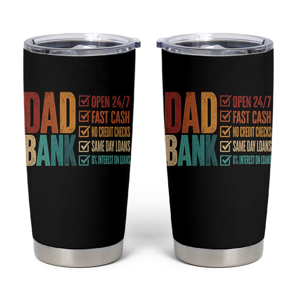Dad Bank Tumbler Cup Open 24 7 Fast Cash Funny Father's Day Gifts