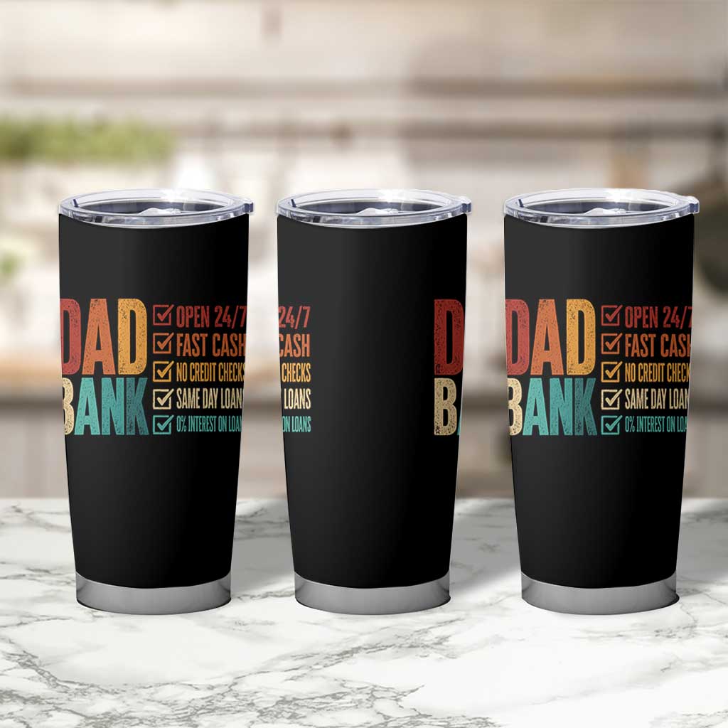 Dad Bank Tumbler Cup Open 24 7 Fast Cash Funny Father's Day Gifts