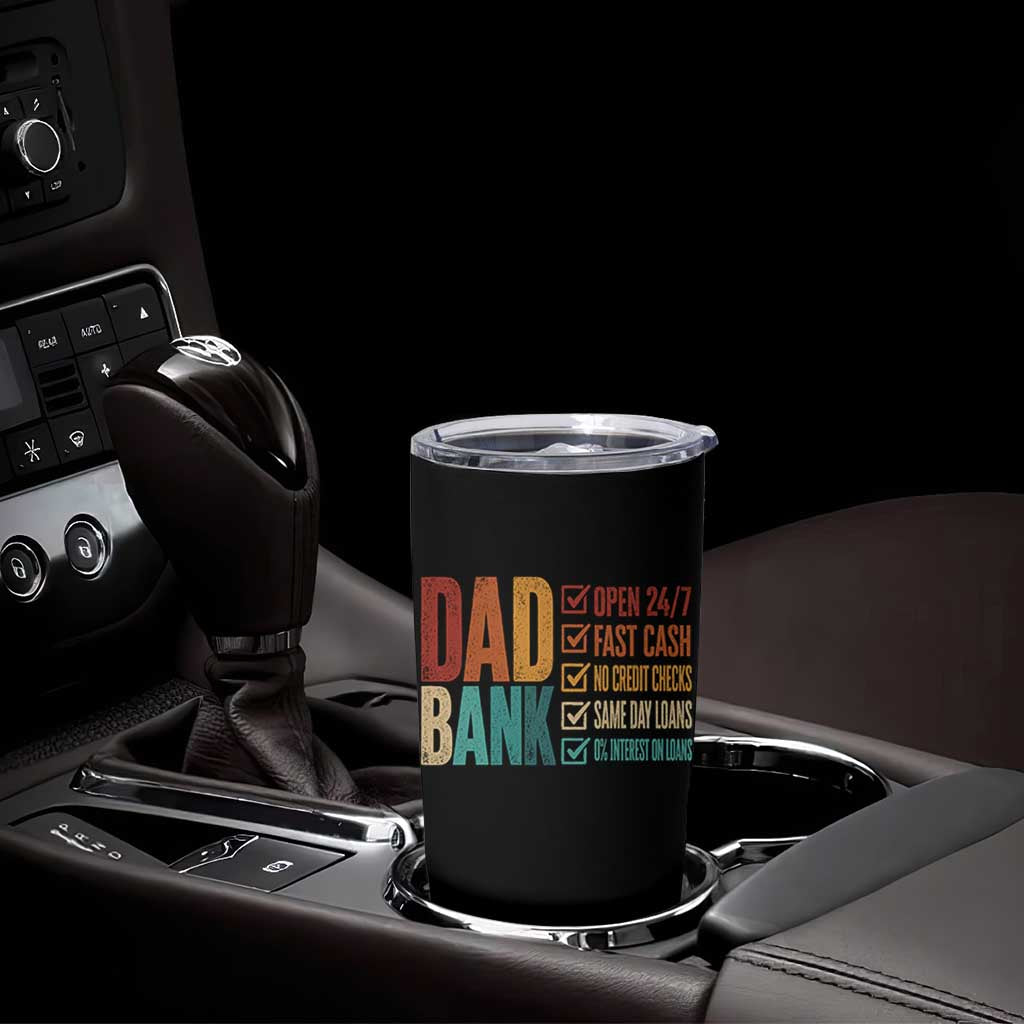 Dad Bank Tumbler Cup Open 24 7 Fast Cash Funny Father's Day Gifts