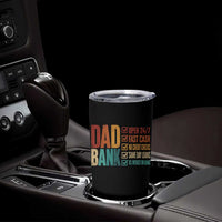 Dad Bank Tumbler Cup Open 24 7 Fast Cash Funny Father's Day Gifts