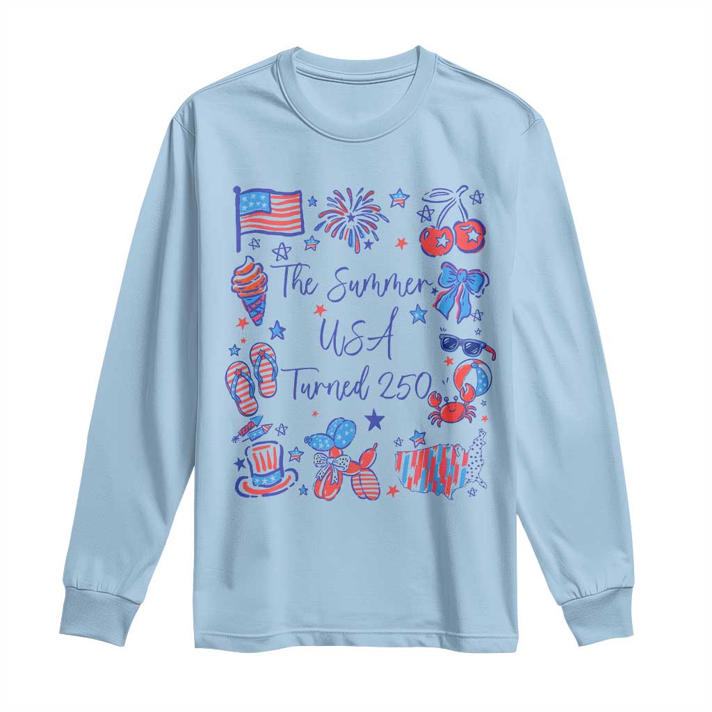 The Summer USA Turned 250 1776 2026 4th of July Long Sleeve Shirt