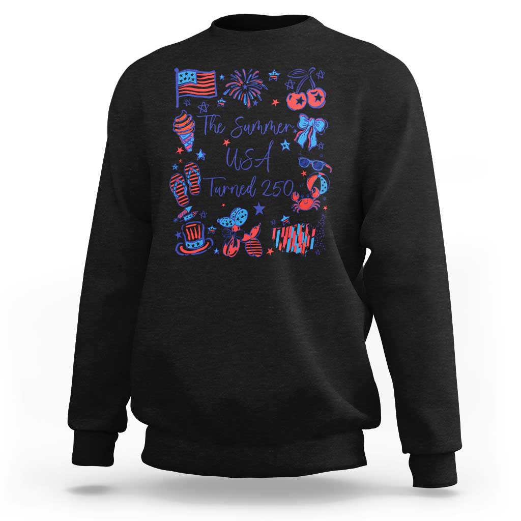 The Summer USA Turned 250 1776 2026 4th of July Sweatshirt