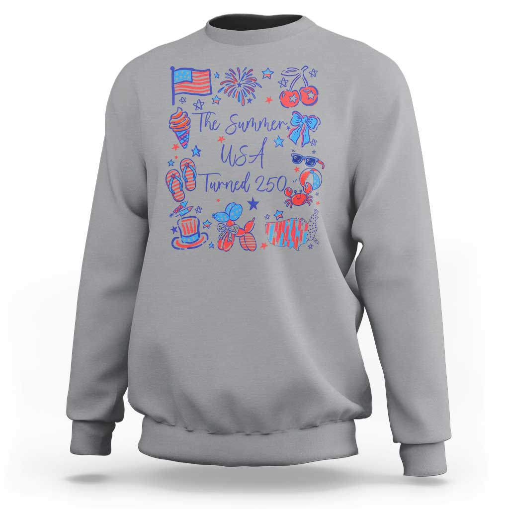 The Summer USA Turned 250 1776 2026 4th of July Sweatshirt