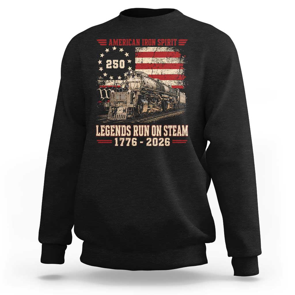 Train USA 250th Anniversary Sweatshirt American Iron Spirit Steam Locomotive Railroad Train Engine