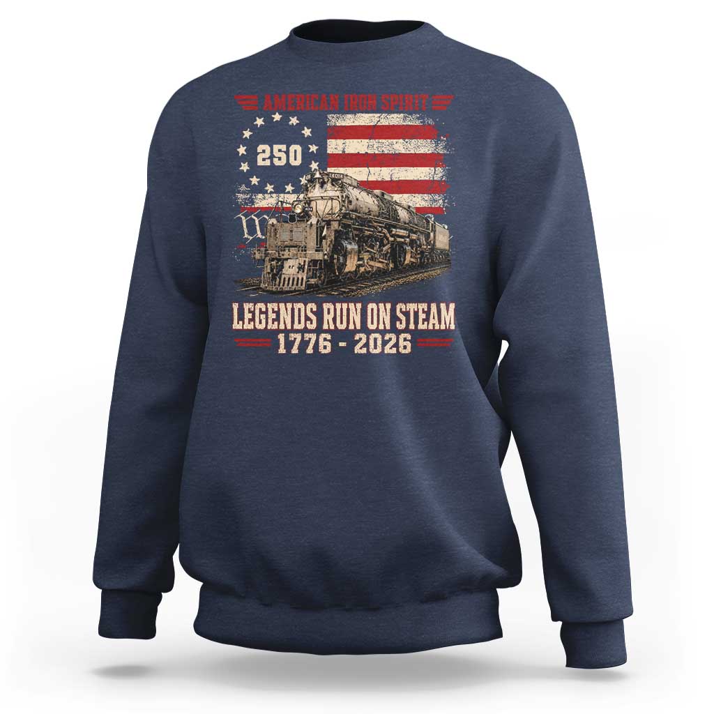 Train USA 250th Anniversary Sweatshirt American Iron Spirit Steam Locomotive Railroad Train Engine