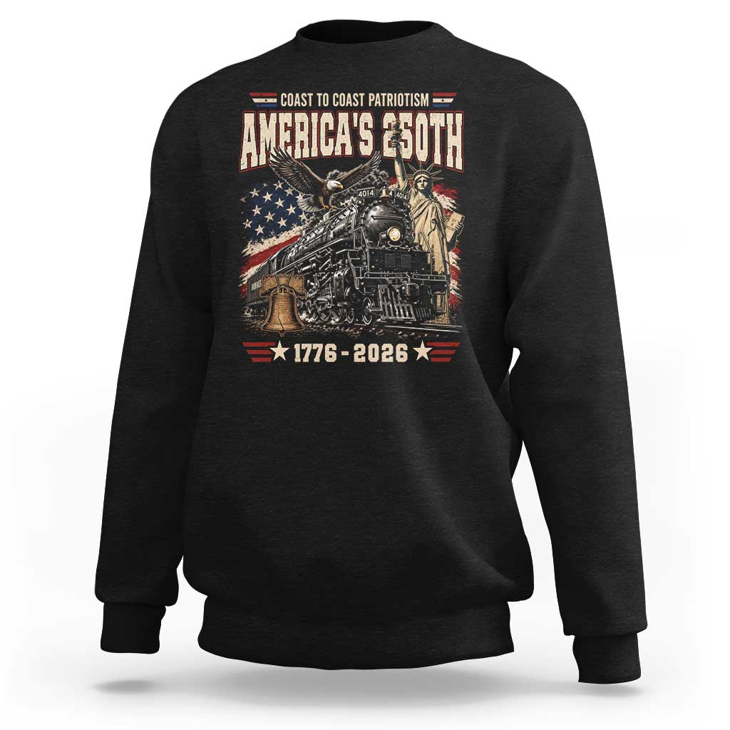 Steam Locomotive Train USA 250th Anniversary Sweatshirt Coast To Coast Patriotism Liberty American Flag
