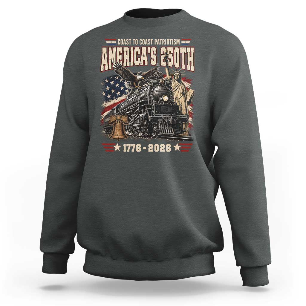 Steam Locomotive Train USA 250th Anniversary Sweatshirt Coast To Coast Patriotism Liberty American Flag