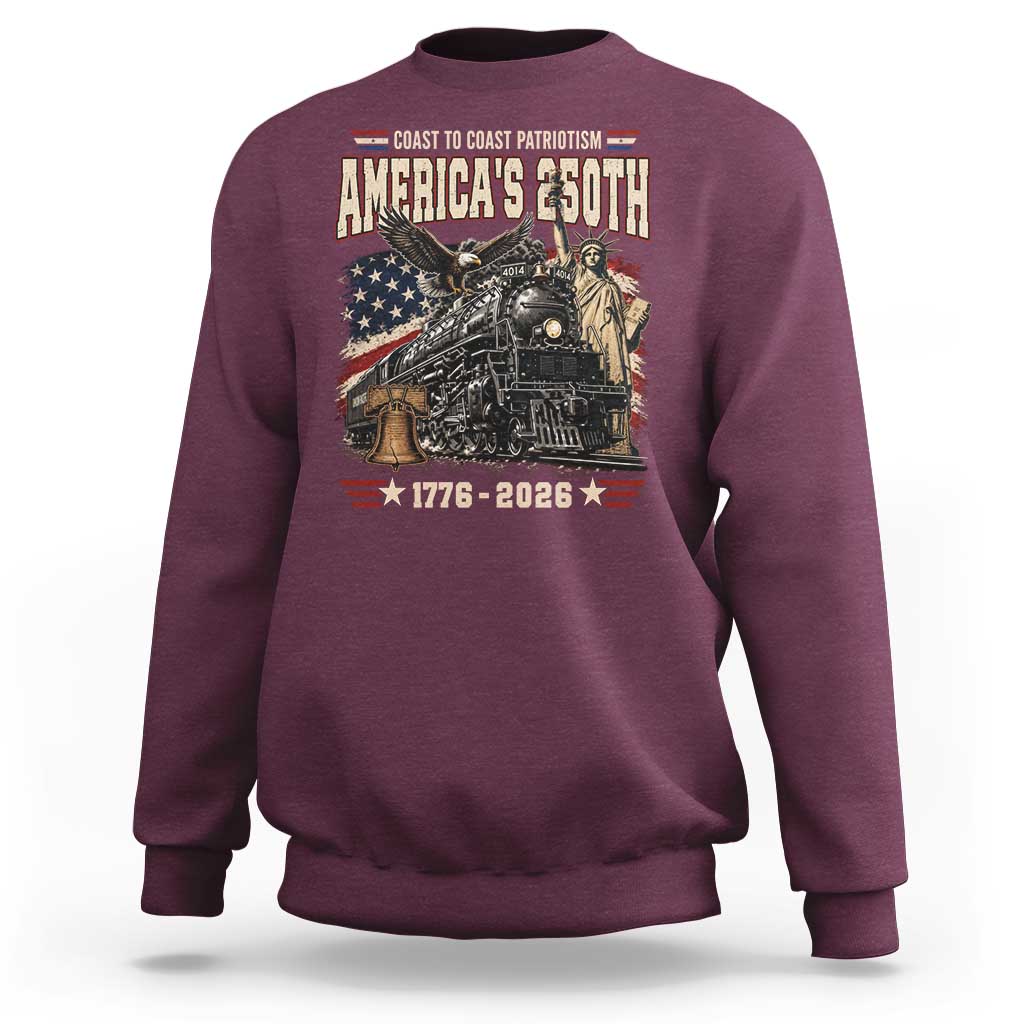 Steam Locomotive Train USA 250th Anniversary Sweatshirt Coast To Coast Patriotism Liberty American Flag