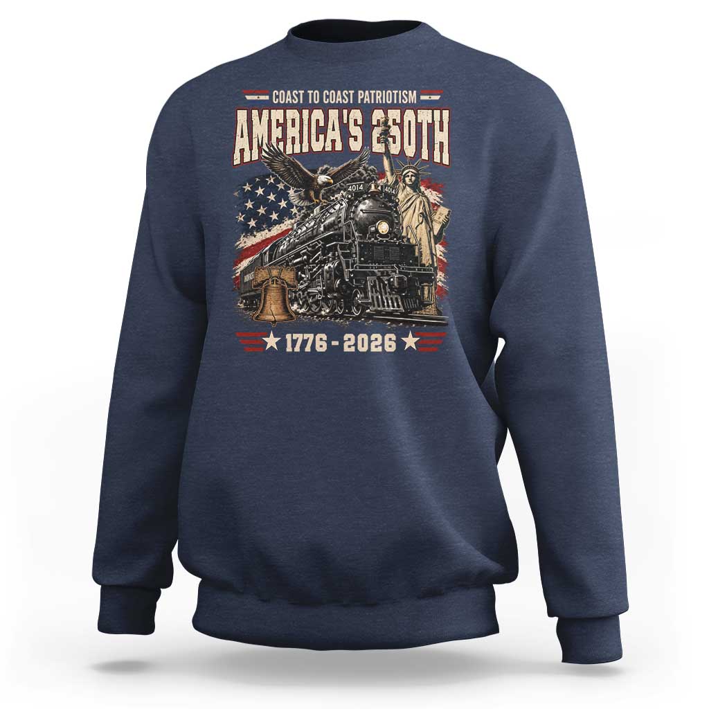 Steam Locomotive Train USA 250th Anniversary Sweatshirt Coast To Coast Patriotism Liberty American Flag