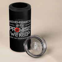 Remembrance Is The Promise We Keep 4 in 1 Can Cooler Tumbler Memorial Day
