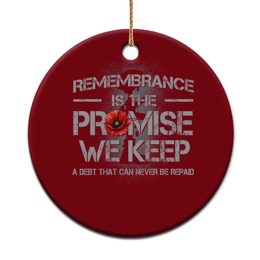 Remembrance Is The Promise We Keep Ceramic Ornament Memorial Day