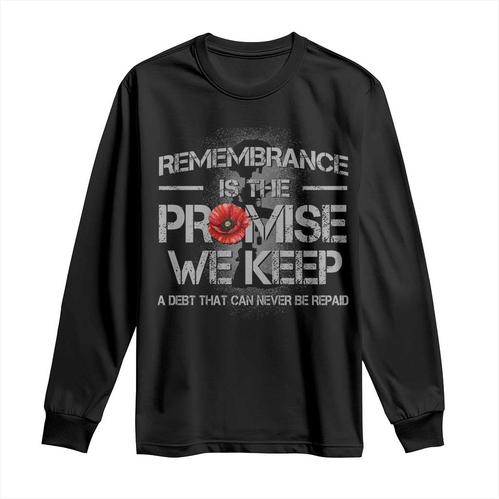 Remembrance Is The Promise We Keep Long Sleeve Shirt Memorial Day