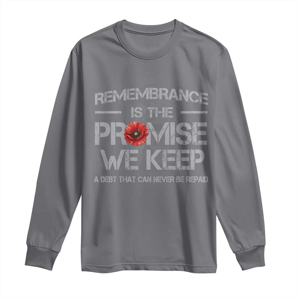 Remembrance Is The Promise We Keep Long Sleeve Shirt Memorial Day