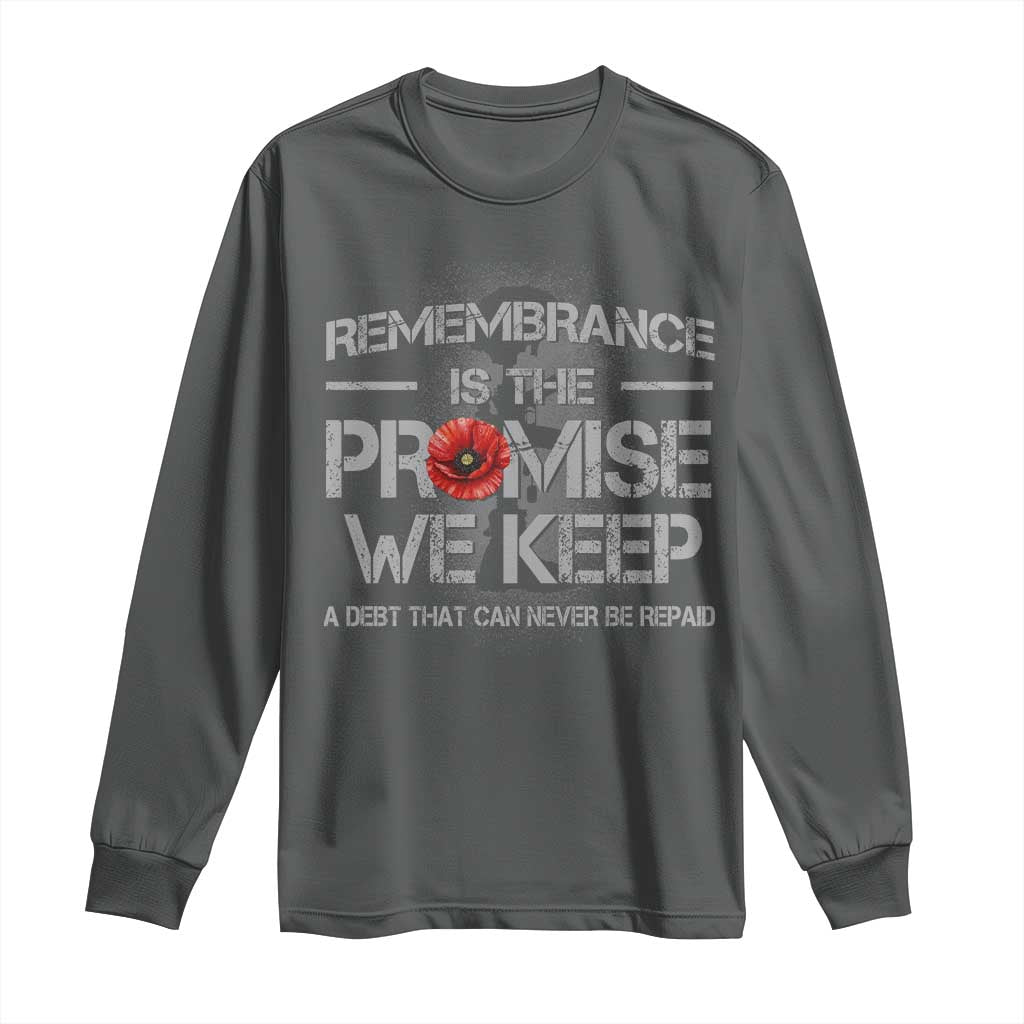 Remembrance Is The Promise We Keep Long Sleeve Shirt Memorial Day