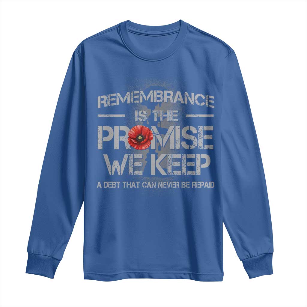 Remembrance Is The Promise We Keep Long Sleeve Shirt Memorial Day