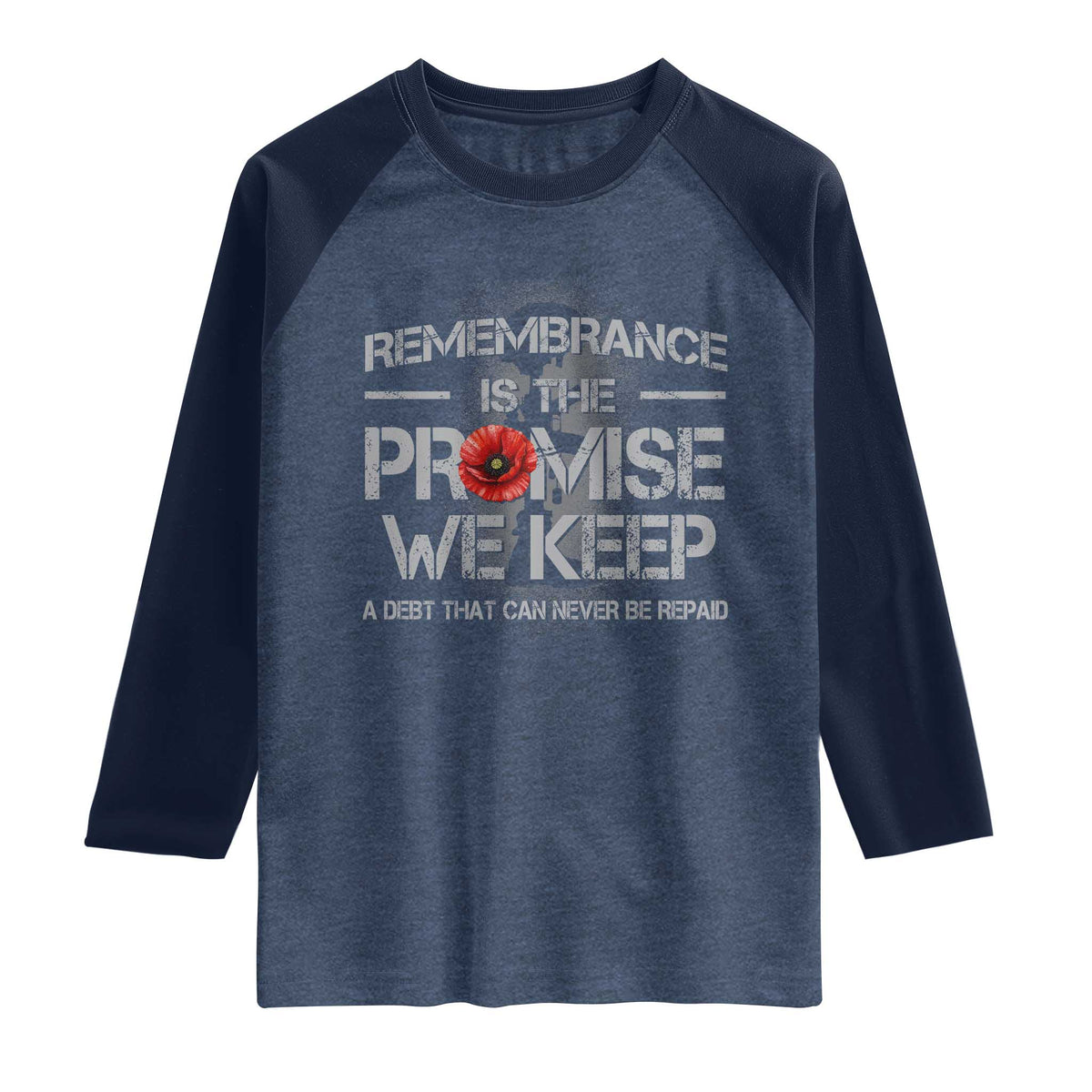 Remembrance Is The Promise We Keep Raglan Shirt Memorial Day