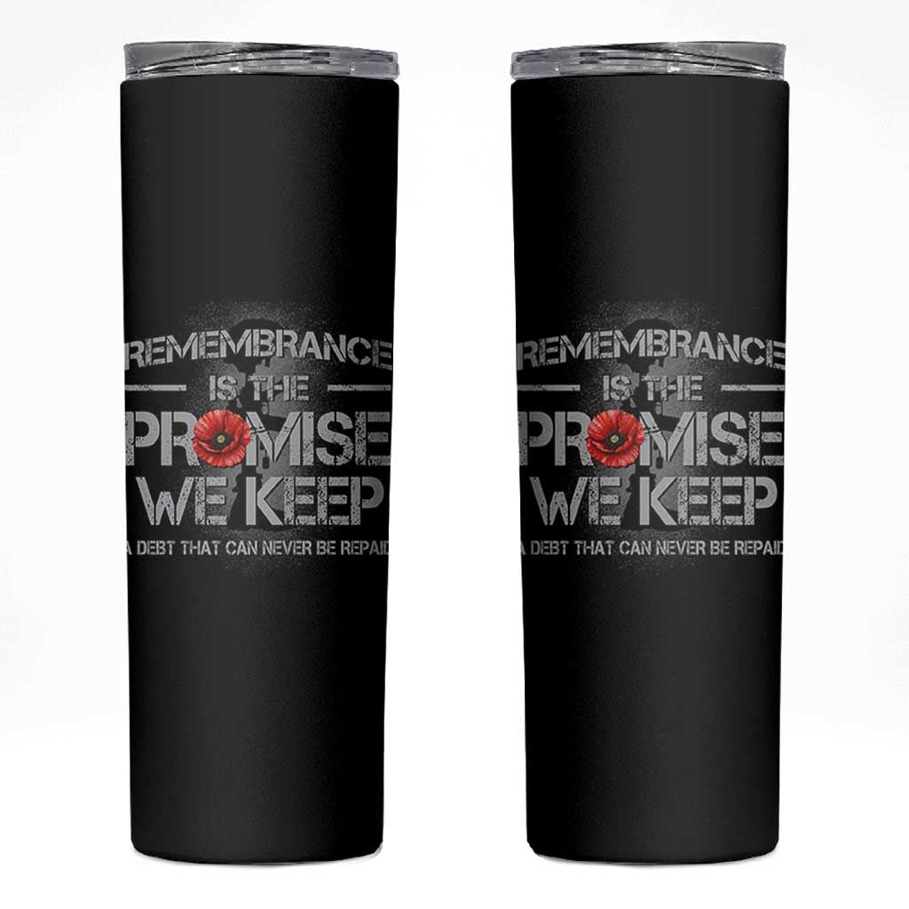 Remembrance Is The Promise We Keep Skinny Tumbler Memorial Day