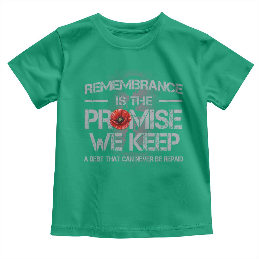 Remembrance Is The Promise We Keep Toddler T Shirt Memorial Day