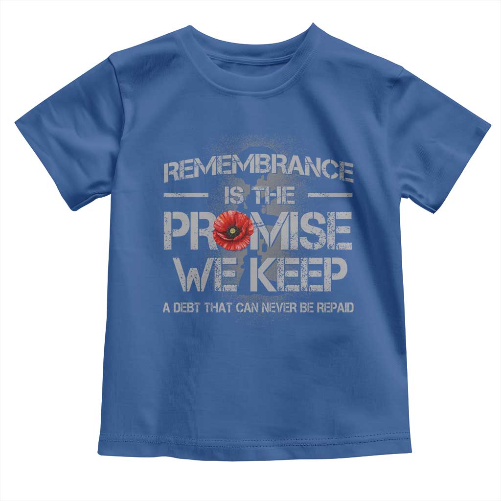 Remembrance Is The Promise We Keep Toddler T Shirt Memorial Day