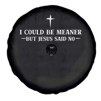 I Could Be Meaner But Jesus Said No Spare Tire Cover Funny Christian Quote