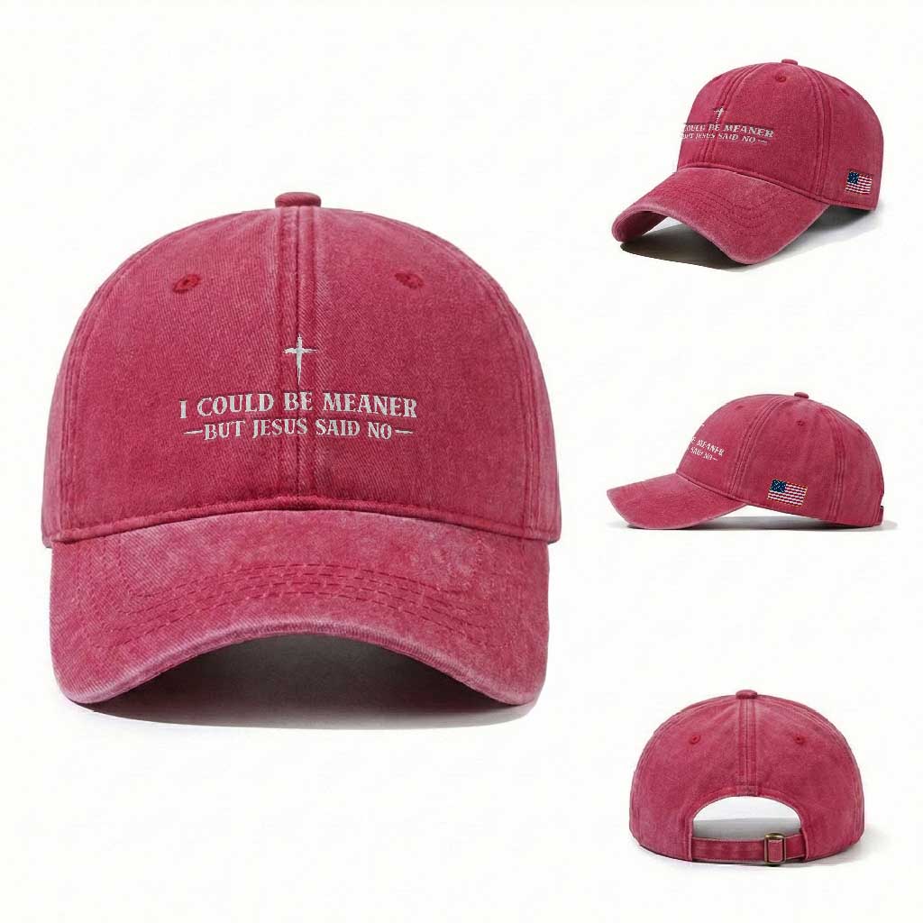 I Could Be Meaner But Jesus Said No Washed Cotton Baseball Cap Funny Christian Quote