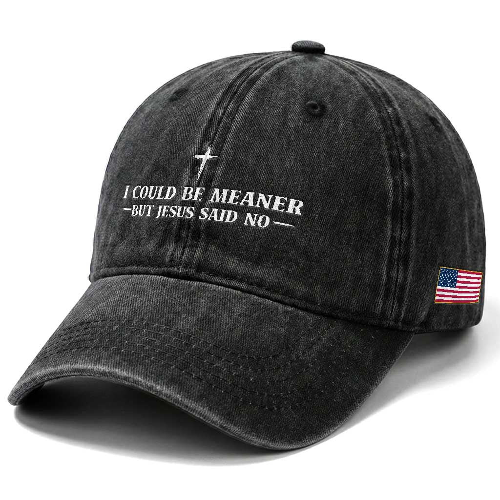 I Could Be Meaner But Jesus Said No Washed Cotton Baseball Cap Funny Christian Quote