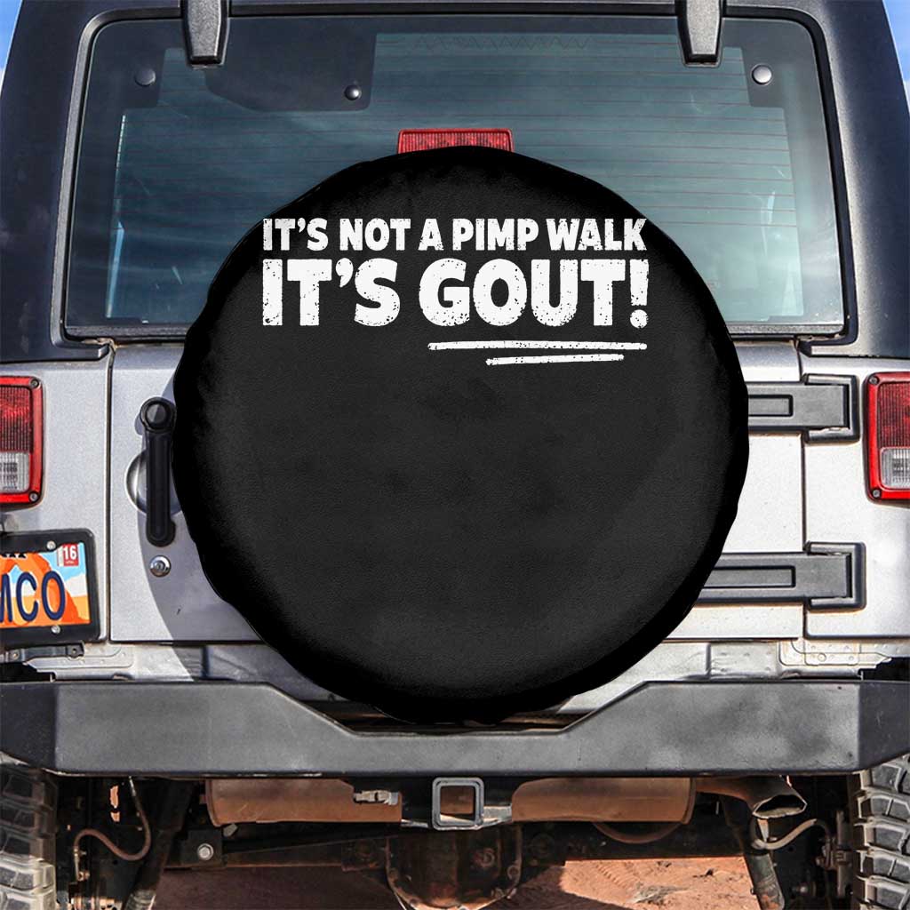 It Is Not A Pimp Walk It Is Gout Spare Tire Cover Old Man Medical Humor