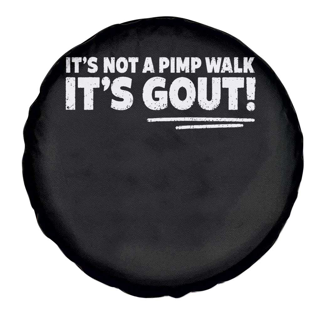 It Is Not A Pimp Walk It Is Gout Spare Tire Cover Old Man Medical Humor
