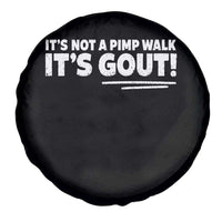 It Is Not A Pimp Walk It Is Gout Spare Tire Cover Old Man Medical Humor