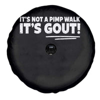 It Is Not A Pimp Walk It Is Gout Spare Tire Cover Old Man Medical Humor